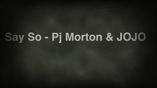 Download lagu Pj Morton ft. JoJo - Say So [with lyrics] mp3