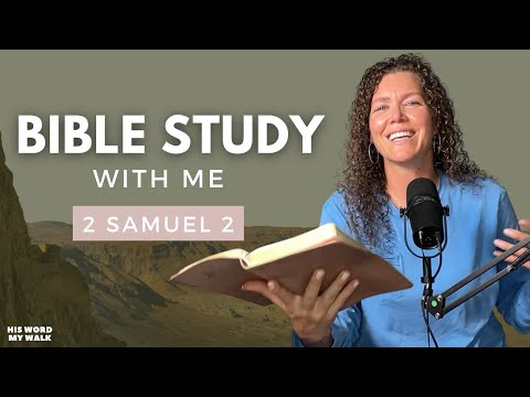 2 Samuel 2 | Was David King of Israel Or Judah? [Bible Study WITH ME]