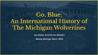 Go Blue: An International History of The Michigan Wolverines