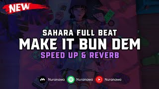 Download lagu DJ Sahara X Make It Bun Dem ( Speed Up & Reverb ) 🎧 mp3