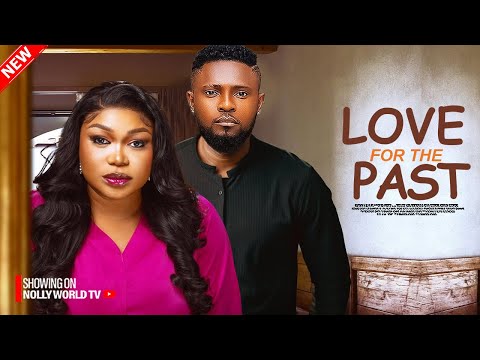 LOVE FOR THE PAST - RUTH KADIRI, MAURICE SAM 2025 LATEST NIGERIAN MOVIE