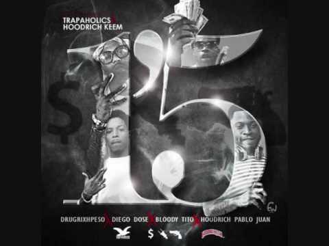 Hoodrich Pablo Juan ft (Diego Dose Drug Rixh Pe$o & Bloody Tito)
