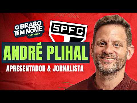 ANDRÉ PLIHAL: “O SÃO PAULO VIROU UM TIME CALOTEIRO” | O BRABO TEM NOME