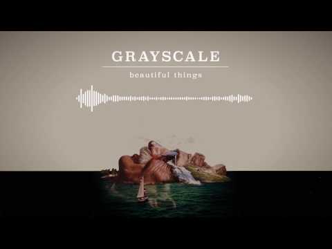 Grayscale - Beautiful Things