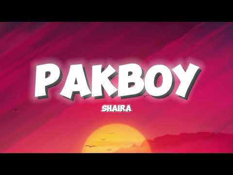 Shaira - Pakboy (Lyrics) "Lalakeng babaero"