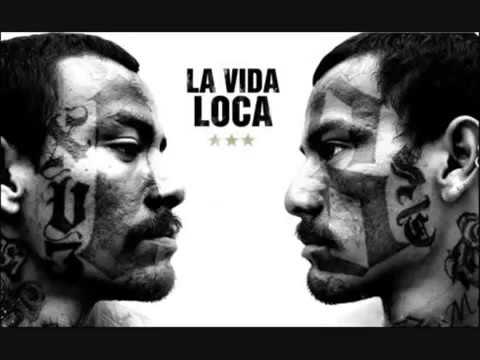 La vida loca .(de barrio )