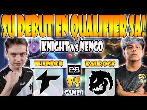 THUNDER AWAKEN VS BALROGS BO3[GAME 1]KNIGHT VS DCMC, ÑENGO - QUALIFIER SA THE INTERNATIONAL 2023-ESB