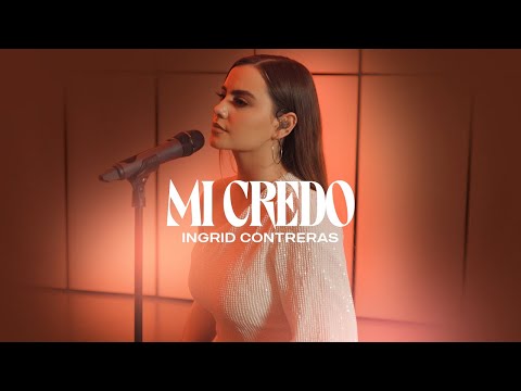 Ingrid Contreras -  Mi Credo