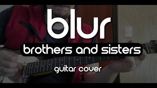 Blur - Brothers and Sisters (Guitar Cover)