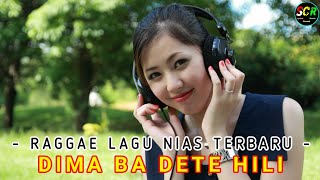 Download lagu Dima Ba Dete Hili - Raggae Lagu Nias 2023 mp3