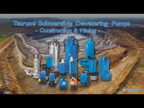 Tsurumi Dewatering Pumps for Construction & Mining