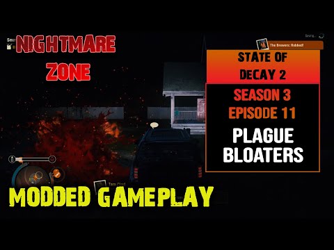 MODDED NIGHTMARE ZONE Gameplay - Season 3 Episode 11 (STATE of DECAY 2 JUGGERNAUT EDITION)