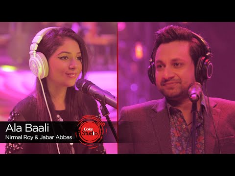 Coke Studio Season 9| Ala Baali| Nirmal Roy & Jabar Abbas