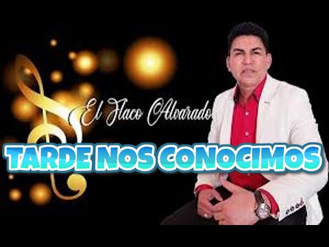 Tarde nos Conocimos | FLACO ALVARADO | INTRO PIANO PERCUSSIONS BASS CHICHA ECUATORIANA RMX 2024 🎅🎅🎄🎄