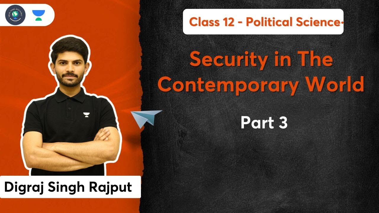 Security in The Contemporary World | Traditional Security and Cooperation | Class 12 |  Digraj Sir