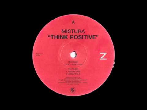 (1999) Mistura feat. Carolyn Harding - Think Positive [Joey Negro Agora Dub Mix]