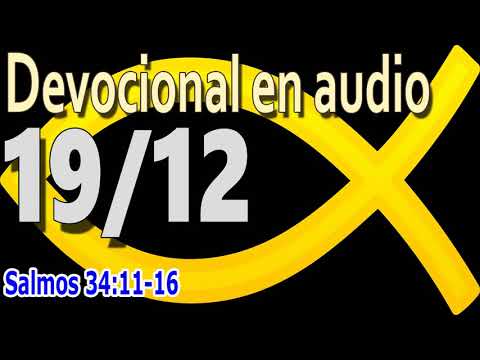 Devocional en audio 19/12 - Salmos 34:11-16