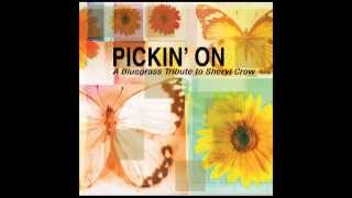 Anything But Down - Pickin' On Sheryl Crow - Pickin' On Series