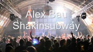 Alex Bau Shakinsubway