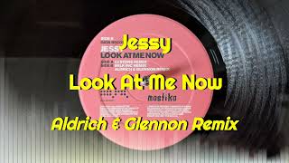 Jessy - Look At Me Now (Aldrich & Glennon Remix)