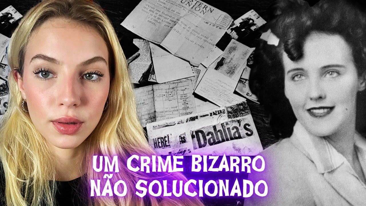 DÁLIA NEGRA - O CRIME DE QUASE 80 ANOS QUE NÃO FOI SOLUCIONADO!
