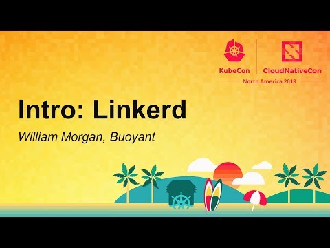 Intro: Linkerd - William Morgan, Buoyant