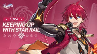 Keeping up with Star Rail — Luka: Prosthetic Punches, Fair Game or Foul Play | Honkai: Star Rail