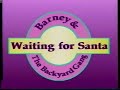 Barney The Backyard Gang Waiting For Santa But The Audio Is A Semitone Lower