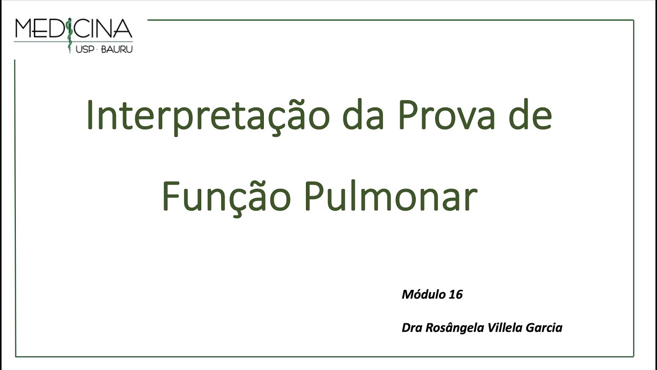 Aula. Interpretação da Prova de Função Pulmonar. Dra Rosângela Villela Garcia