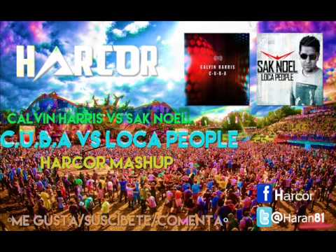 Calvin Harris vs Sak Noel C.U.B.A vs Loca People (Haran Schnitte Mashup)