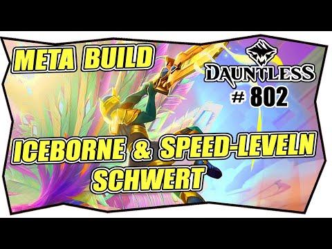 DAUNTLESS #802 META BUILD SWORD Deutsch ★ Schwert Speed leveln farmen ★ Iceborne Damage ★ Malkarion