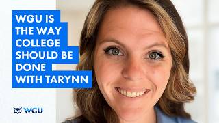 WGU's Ask A Grad: WGU is the Way College Should Be Done with Tarynn