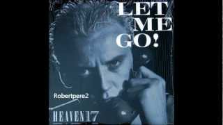 Heaven 17 ‎ - Let Me Go! (Extended Mix) 1982