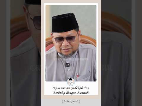 (Bhg.1) Keutamaan Sedekah & Berbuka dengan Sunnah