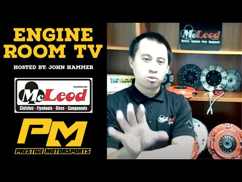 ENGINE ROOM TV Hosted by John Hammer Presented by Prestige Motorsports - McLeod Clutches