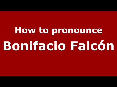 How to pronounce Bonifacio Falcón (Mexico/Mexican Spanish) - PronounceNames.com