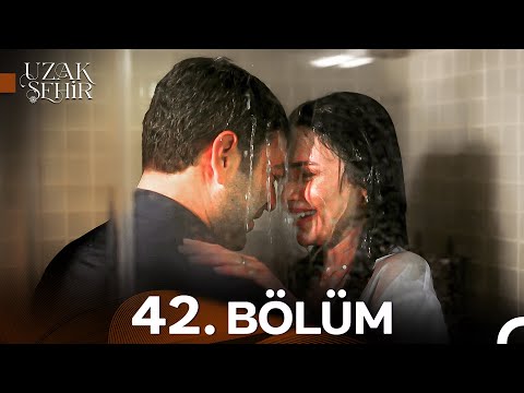 Uzak Şehir 42. Bölüm