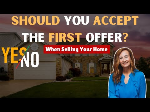 Should You Accept The First Offer When Selling Your Home??