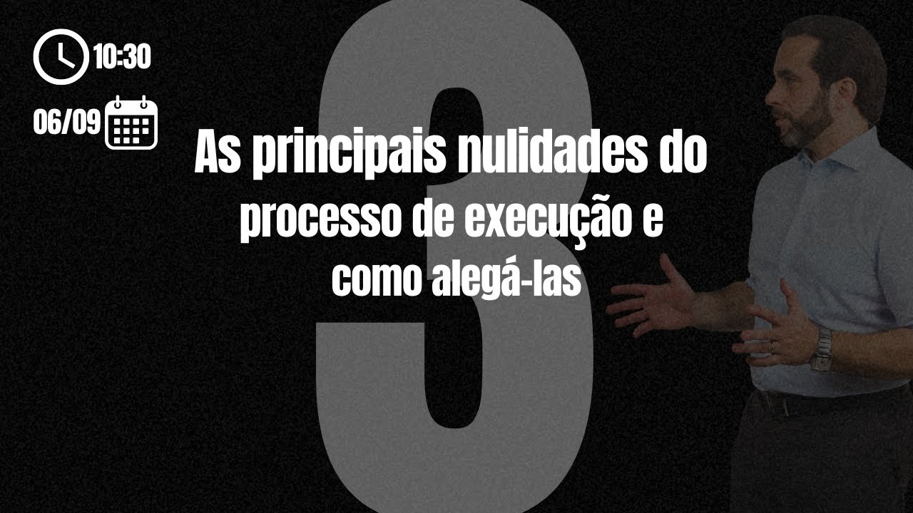 As 3 principais nulidades do processo de execução e como alegá-las.