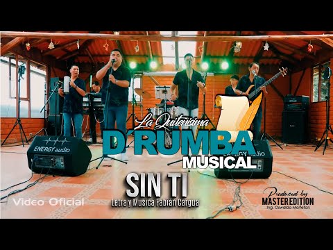 SIN TI - D´ RUMBA MUSICAL 2025  LA QUITEÑISIMA VIDEO OFICIAL CINEMA 4K