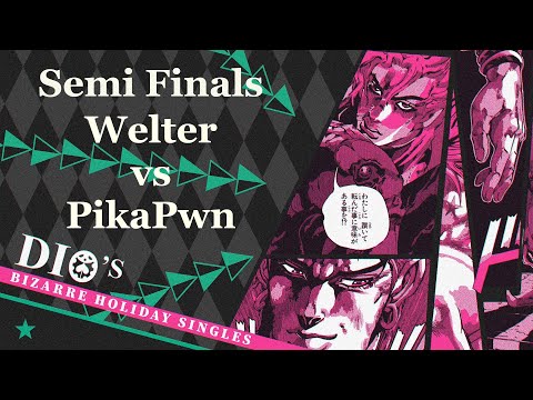 Welter vs PikaPwn | Dio's Bizarre Holiday Singles | Semi Finals