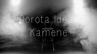 Video Dorota Ideas - Kamene (official video)