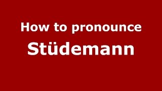 How to pronounce Stüdemann