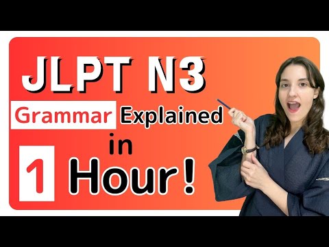 JLPT N3 Grammar Explained in 1 Hour!