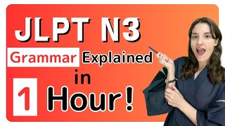 JLPT N3 Grammar Explained in 1 Hour!