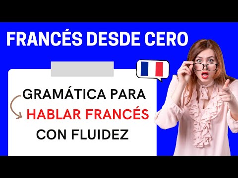 Curso completo de francés gratis para principiantes | APRENDER FRANCÉS RÁPIDO | Gramática francesa