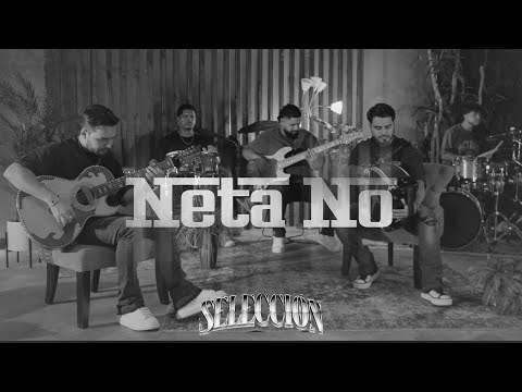 Neta No - Selección
