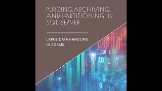 Large Data Handling in SQL Sever- Purging & Archiving & Partitioning