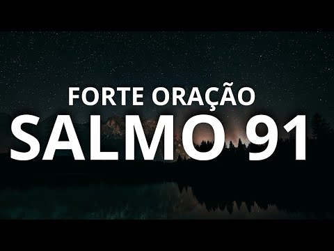 ORAÇÃO AO VIVO - PODEROSA ORAÇÃO DO SALMO 91 PARA QUEBRAR TODO MAU