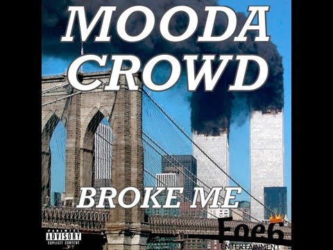 THF MOODA aka MOODA CROWD - BROKE ME (OFFICIAL AUDIO)